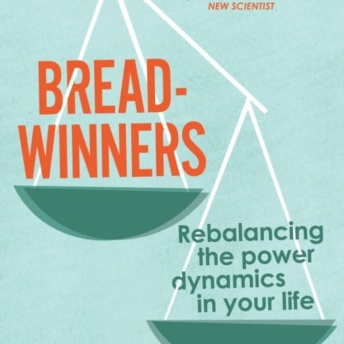 Breadwinners : Rebalancing the power dynamics in your life