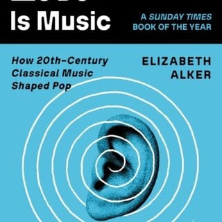 Everything We Do is Music : How 20th-Century Classical Music Shaped Pop