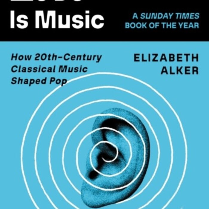 Everything We Do is Music : How 20th-Century Classical Music Shaped Pop