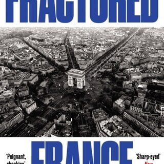 Fractured France : A Journey Through a Divided Nation