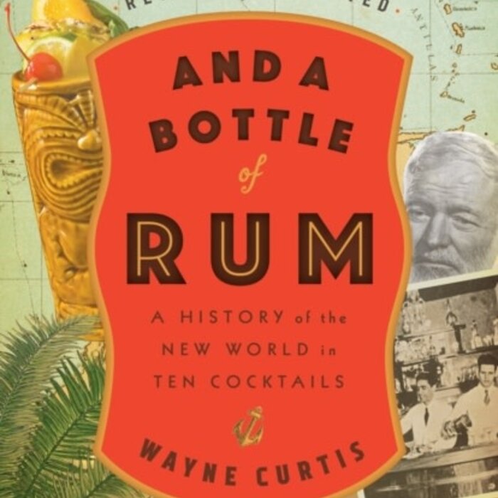 And a Bottle of Rum : A History of the New World in Ten Cocktails