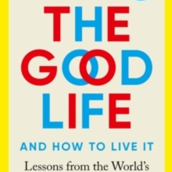 The Good Life: Lessons from the World's Longest Study on Happiness