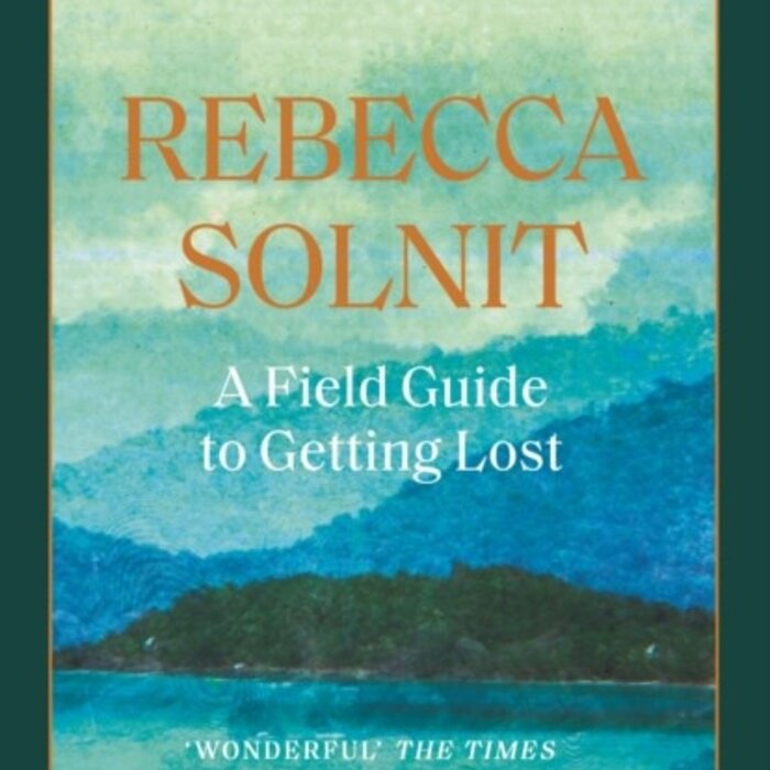 A Field Guide To Getting Lost