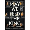 May we feed the king