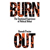 Burnout : The Emotional Experience of Political Defeat