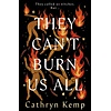 They Can't Burn Us All