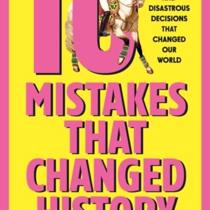 10 Mistakes That Changed History
