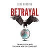 Betrayal: Trump, Putin and The New Age of Conquest