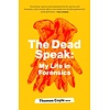 The Dead Speak : My life in forensics