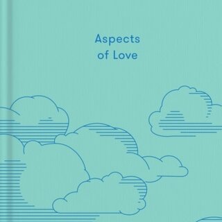 Aspects of Love : Reflections on the art of loving