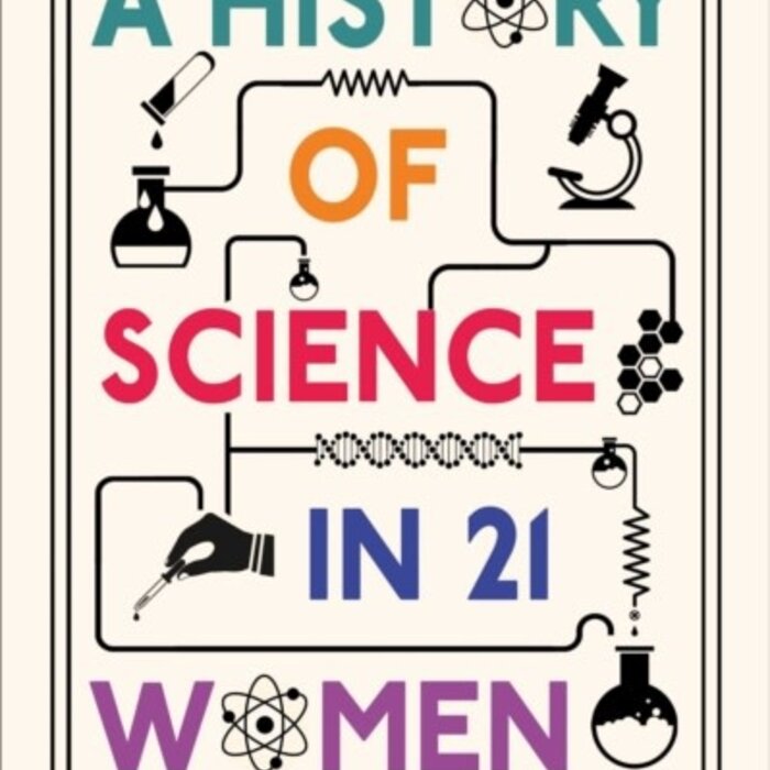 A History of Science in 21 Women