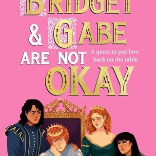 Bridget and Gabe Are Not Okay