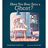 Have You Ever Seen a Ghost?