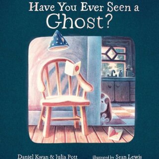 Have You Ever Seen a Ghost?