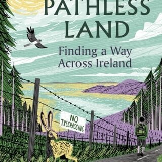 The Pathless Land : Finding a Way Across Ireland