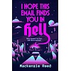 I Hope This Email Finds You in Hell