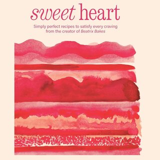 Sweet Heart : Simply perfect recipes to satisfy every craving
