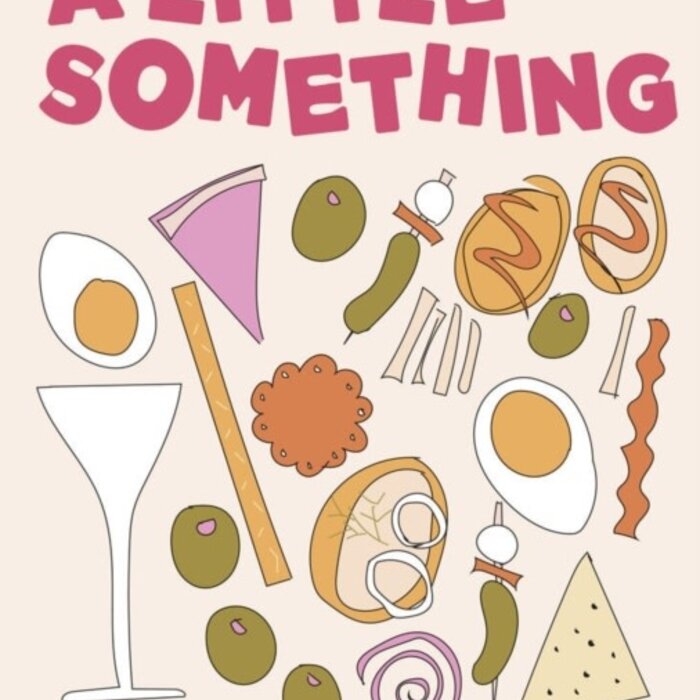 A Little Something : Snacks, picky bits, dips and drinks for lazy days