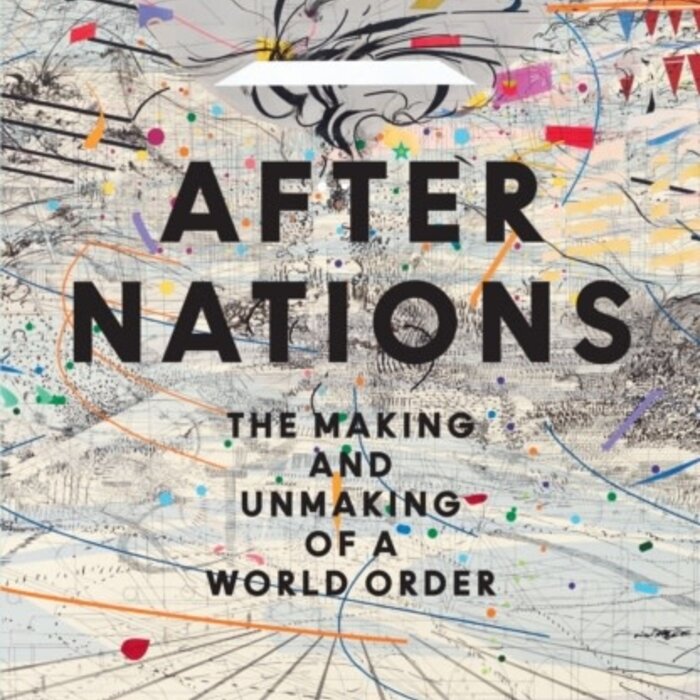 After Nations: The Making of a World Order