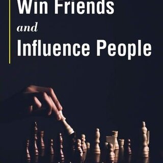 How to Win Friends and Influence People