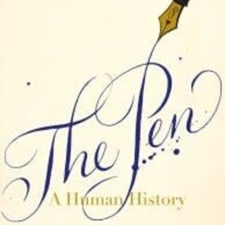 The Pen : A Human History