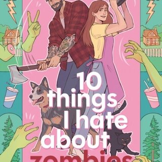 10 Things I Hate About Zombies