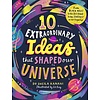 10 Extraordinary Ideas that Shaped our Universe