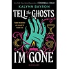 Tell the Ghosts I'm Gone