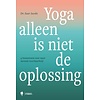 Yoga alleen is niet de oplossing