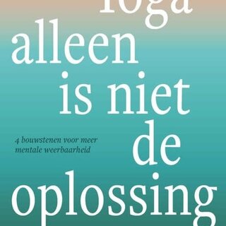 Yoga alleen is niet de oplossing