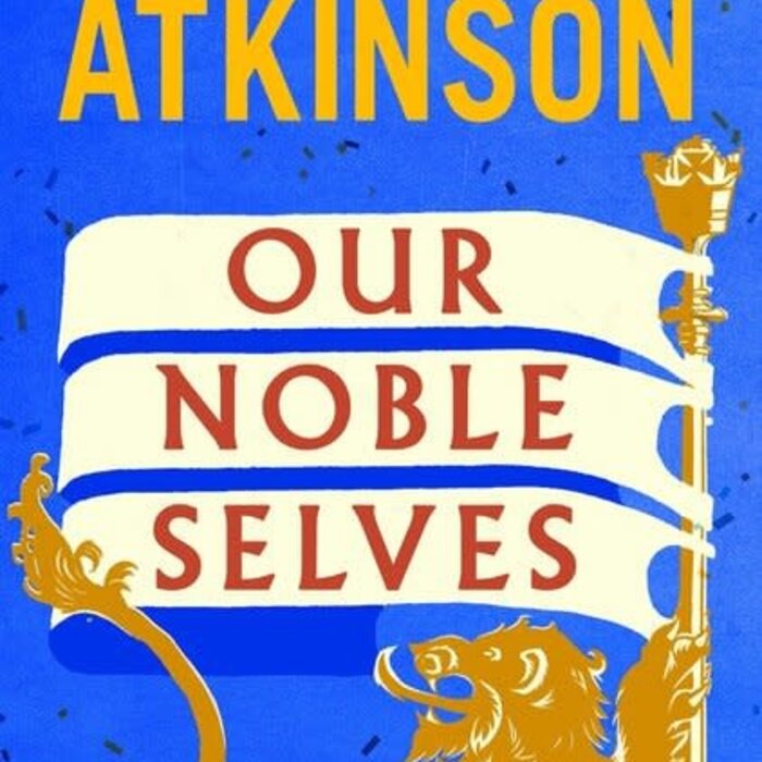 Kate Atkinson Our Noble Selves