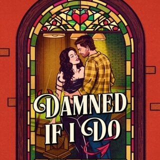 Damned If I Do