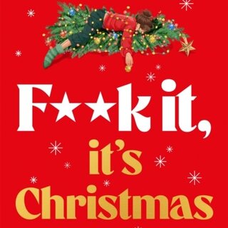 F##k It, It’s Christmas