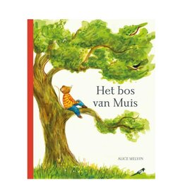 Het bos van Muis; een jaar in de natuur Het bos van Muis; een jaar in de natuur