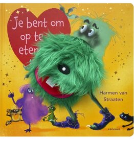 Je bent om op te eten!