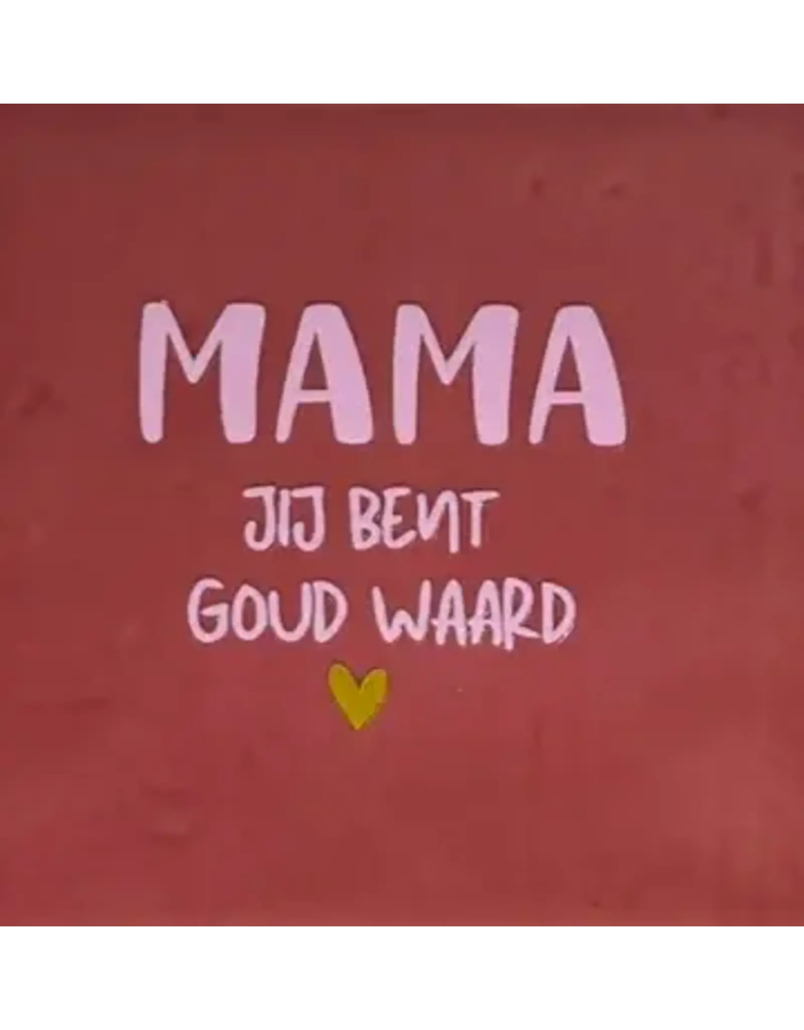 Yett Tegeltje - mama jij bent goud waard, Roze/Warmroze - 10x10