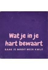 Yett Tegeltje - Wat je in je hart bewaart raak je nooit meer kwijt, Paars/Roze - 10x10