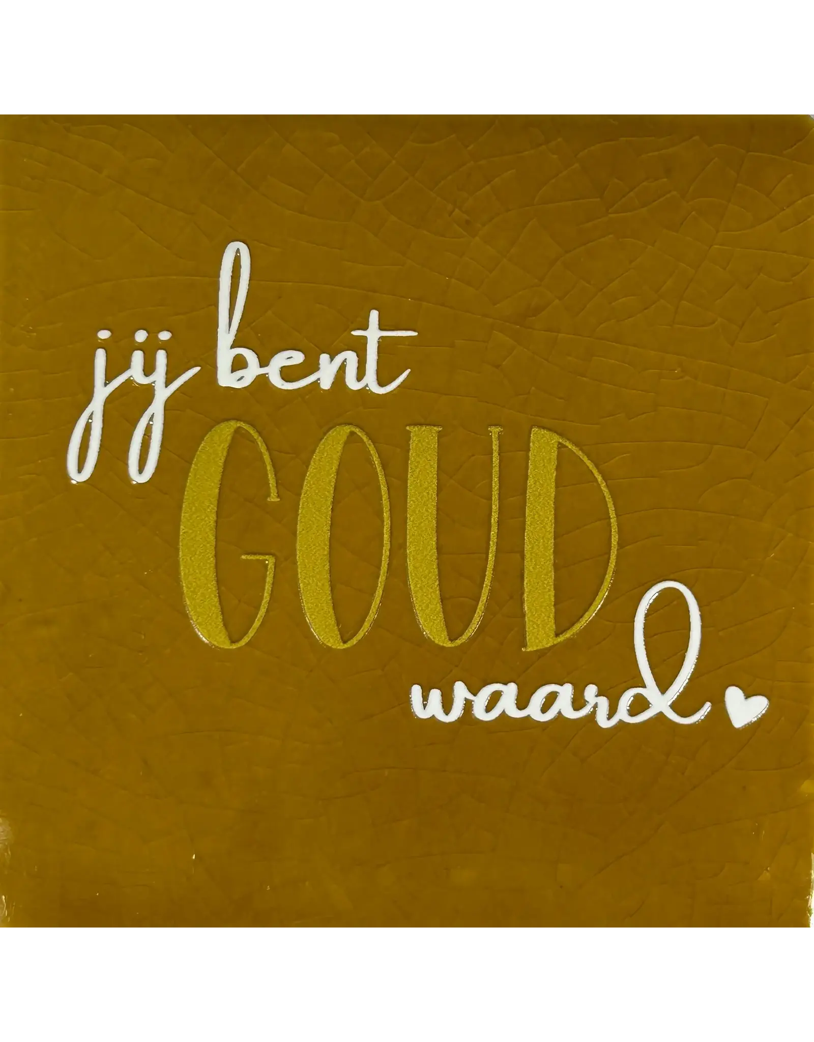 Yett Tegeltje - Jij bent goud waard, Oker/Goud - 10x10