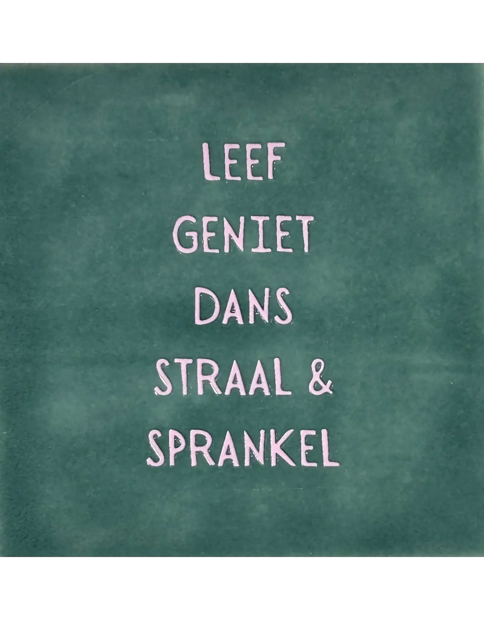 Yett Tegeltje - Leef geniet dans straal en sparkel, Zeegroen/Babyroze - 10x10