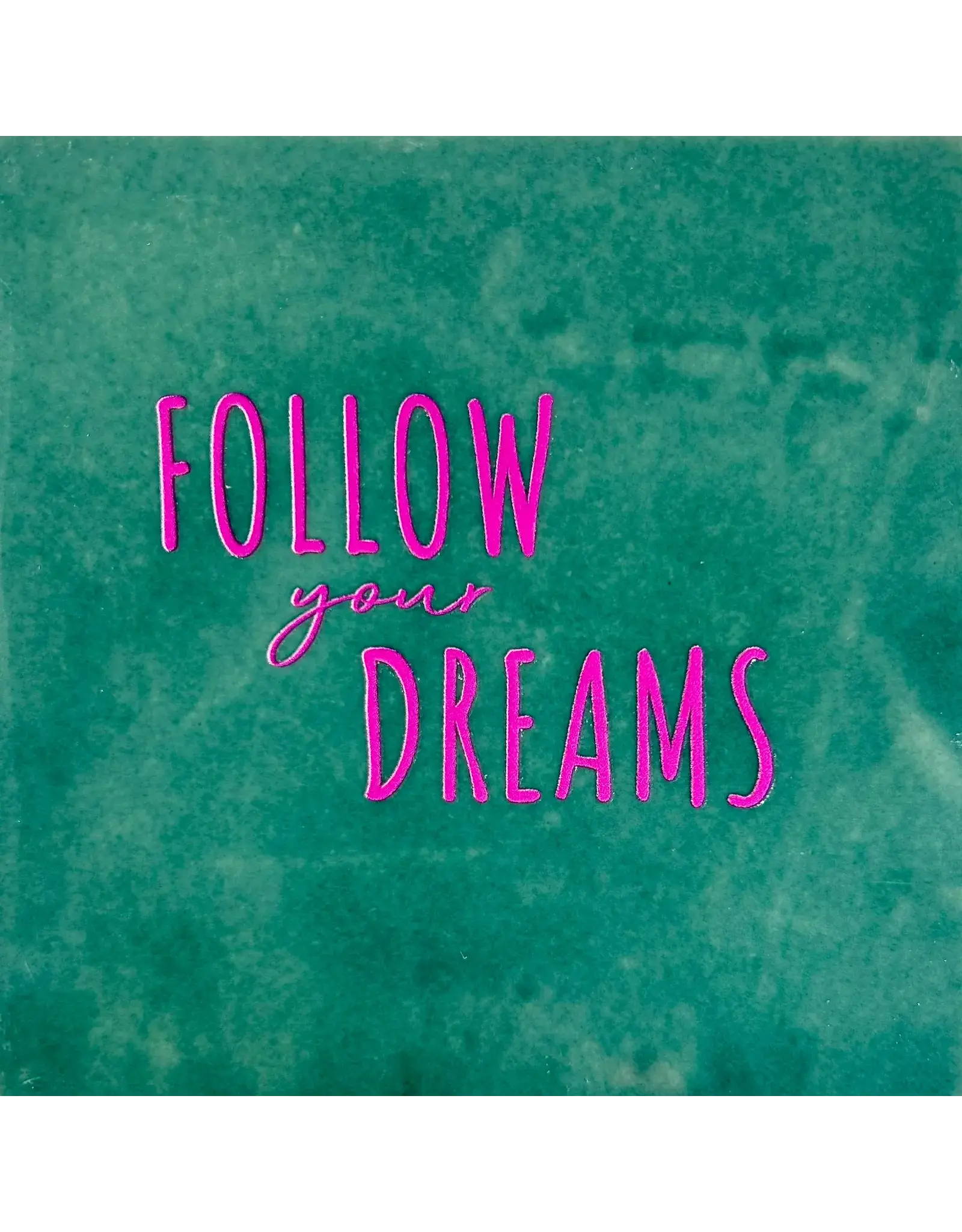 Yett Tegeltje - Follow your dreams, Zeegroen/Roze - 10x10