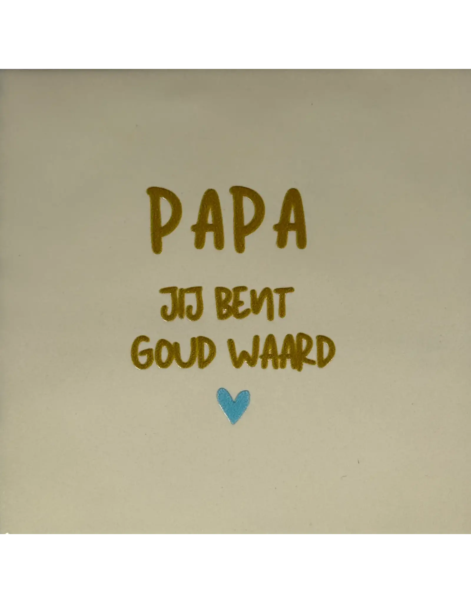Yett Tegeltje - Papa jij bent goud waard, Crème/Goud - 10x10