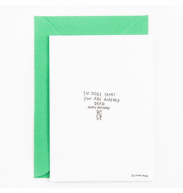 Studio Flash Wenskaart - In dogs years you are dead - Letterpress Kaart + Envelop