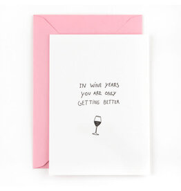 Studio Flash Wenskaart - In wine years you are only getting better - Letterpress Kaart + Envelop