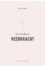 Liz is More Een handjevol VEERKRACHT