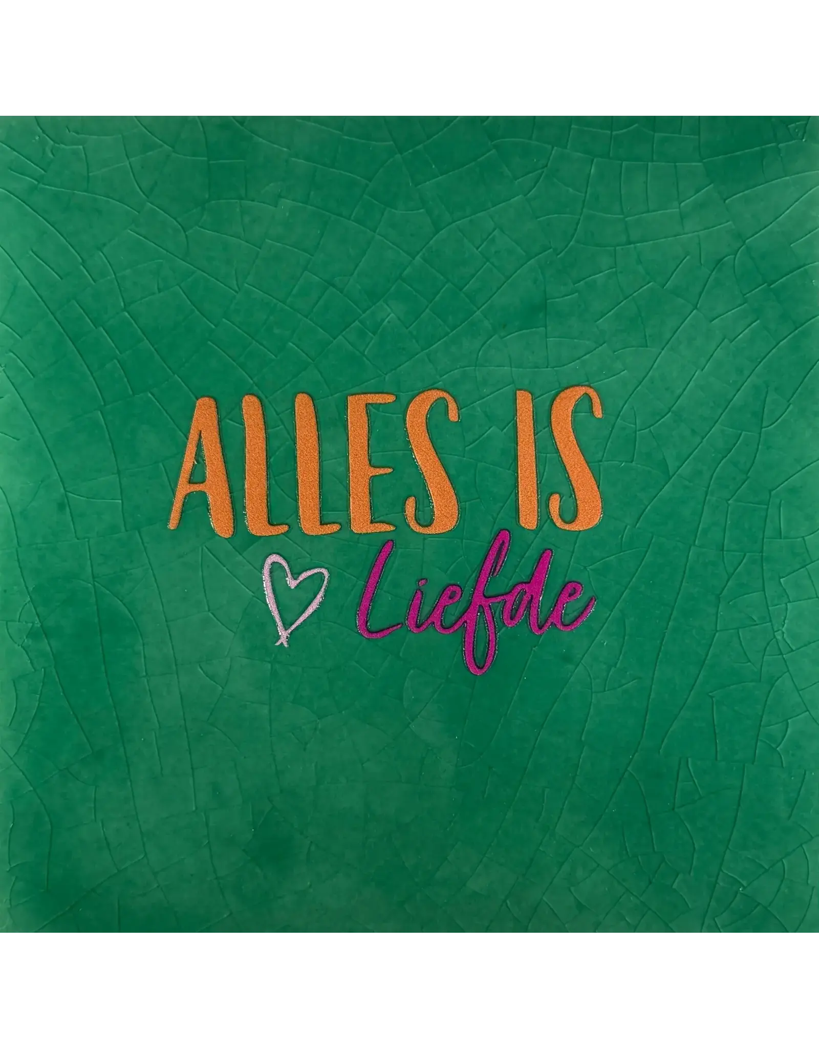 Yett Tegeltje - Alles is liefde, Hardgroen/Oranje - 10x10