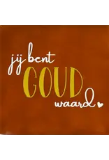 Yett Tegeltje - Jij bent goud waard, Terra/Goud - 10x10