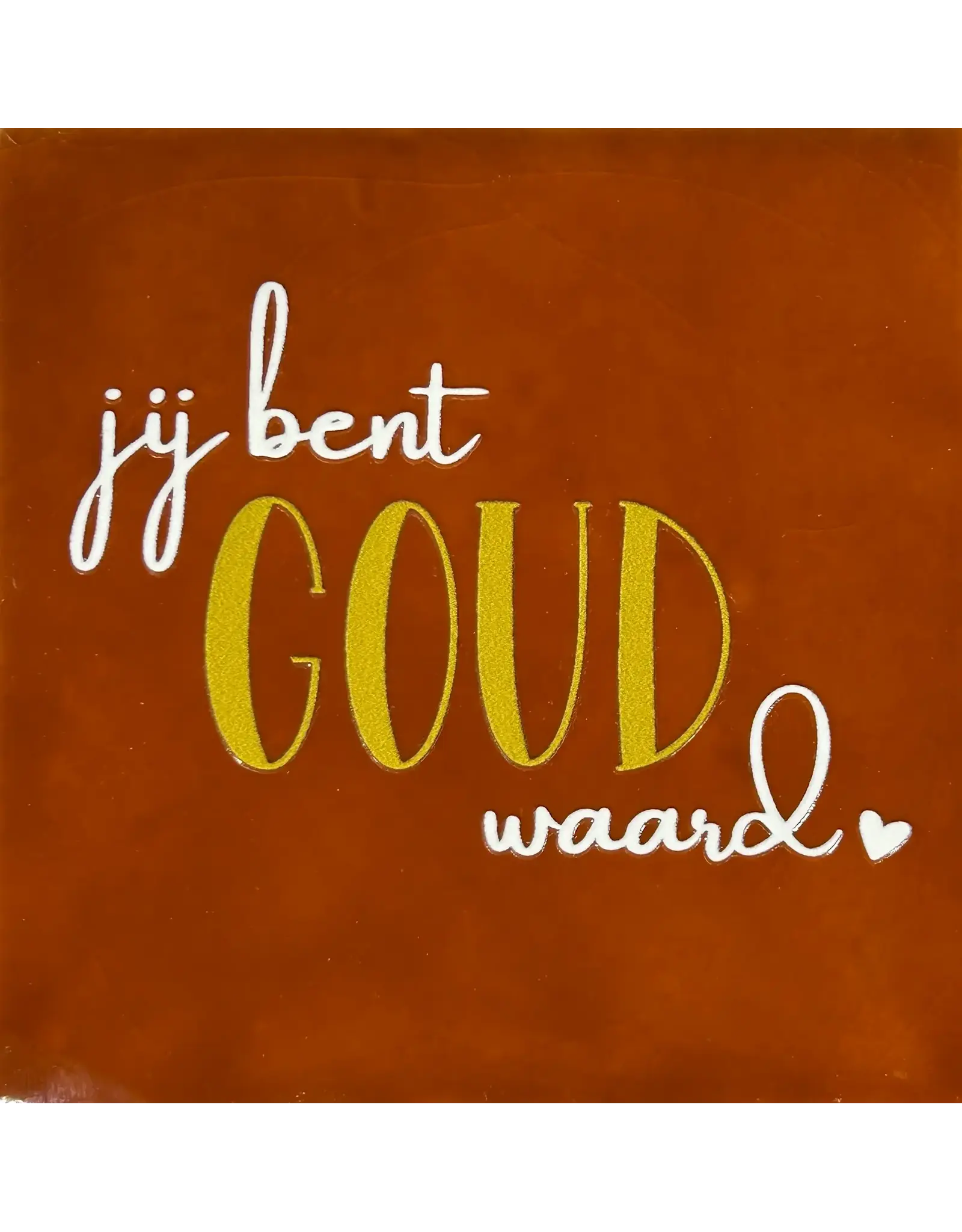Yett Tegeltje - Jij bent goud waard, Terra/Goud - 10x10