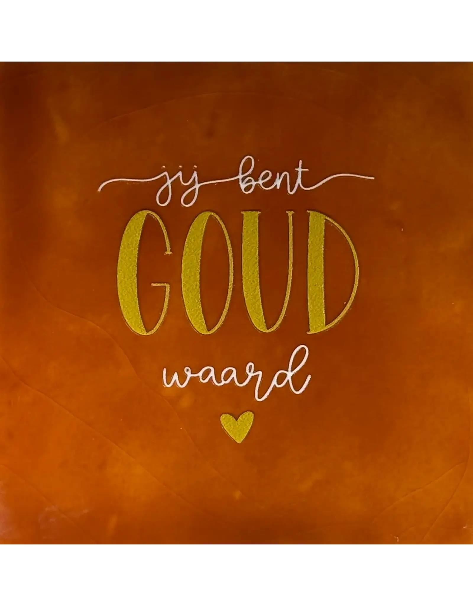 Yett Tegeltje - Jij bent goud waard, Terra/Goud - 10x10