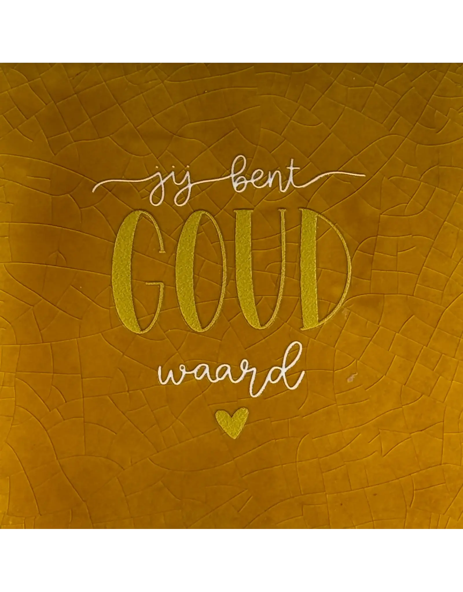 Yett Tegeltje - Jij bent goud waard, Oker/Goud - 10x10