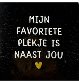 Yett Tegeltje - Mijn favoriete plekje is naast jou, Goud/Creme - 10x10
